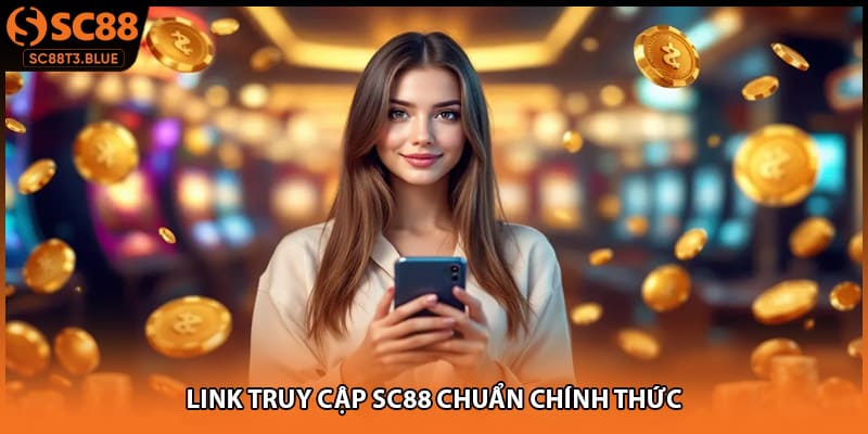 Link truy cập SC88 chuẩn chính thức